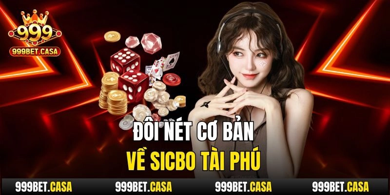 Đôi nét cơ bản về sicbo tài phú