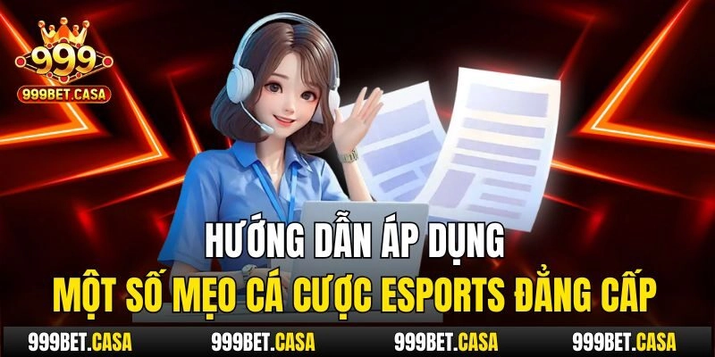 Hướng dẫn áp dụng một số mẹo cá cược eSports đẳng cấp