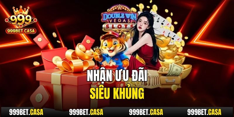 Nhận ưu đãi siêu khủng