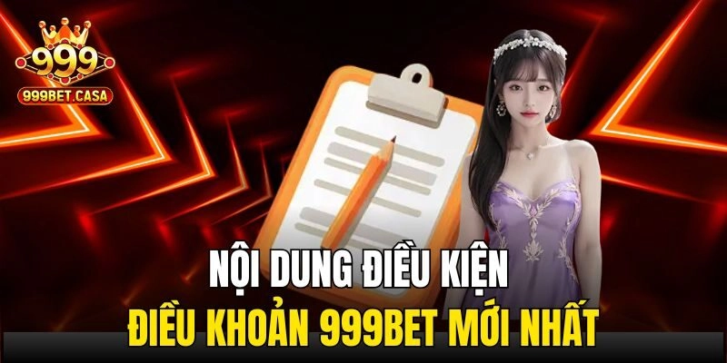 Nội dung điều kiện điều khoản 999bet mới nhất